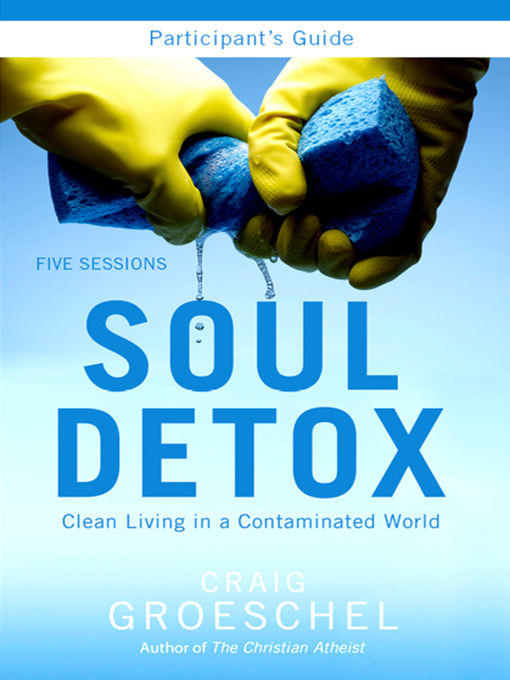 Title details for Soul Detox Participant's Guide by Craig Groeschel - Available